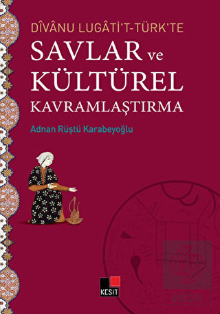 Divanu Lugati\'t-Türk\'te Savlar ve Kültürel Kavraml