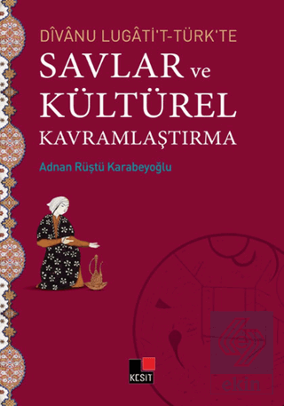 Divanu Lugati\'t-Türk\'te Savlar ve Kültürel Kavraml