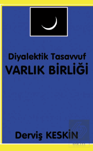 Diyalektik Tasavvuf - Varlık Birliği