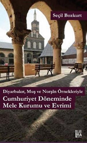 Diyarbakır, Muş ve Norşin Örnekleriyle Cumhuriyet