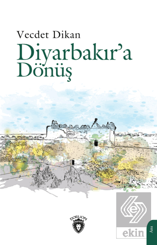 Diyarbakır'a Dönüş