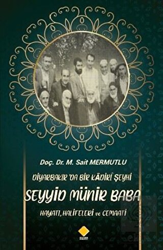 Diyarbakır\'da Bir Kadiri Şeyhi Seyyid Münir Baba H