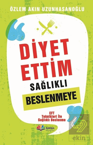 Diyet Ettim Sağlıklı Beslenmeye