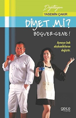 Diyet Mi? Boşversene!