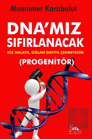 Dna'mız Sıfırlanacak - Progenitör