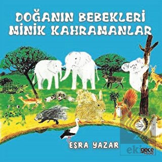 Doğanın Bebekleri Minik Kahramanlar