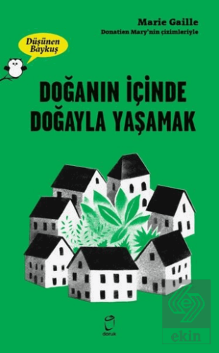 Doğanın İçinde Doğayla Yaşamak - Düşünen Baykuş