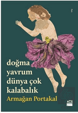 Doğma Yavrum Dünya Çok Kalabalık