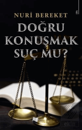 Doğru Konuşmak Suç Mu?