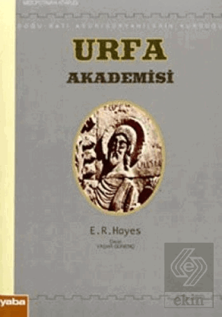 Doğu - Batı Asur / Süryanilerin Kurduğu Urfa Akade