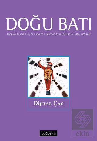 Doğu Batı Düşünce Dergisi Yıl: 21 Sayı: 86 - Dijital Çağ