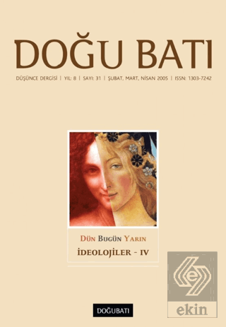 Doğu Batı Düşünce Dergisi Yıl: 8 Sayı: 31 - İdeolojiler - 4