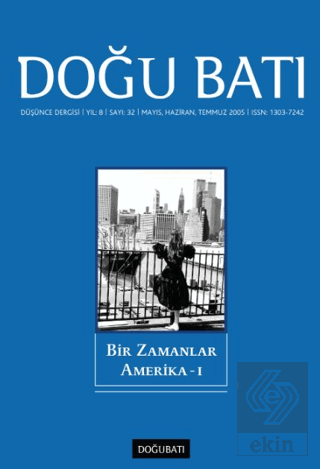 Doğu Batı Düşünce Dergisi Yıl: 8 Sayı: 32 - Bir Zamanlar Amerika