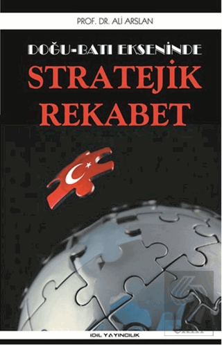 Doğu Batı Ekseninde Stratejik Rekabet