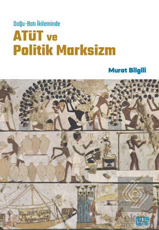 Doğu-Batı İkileminde ATÜT ve Politik Marksizm