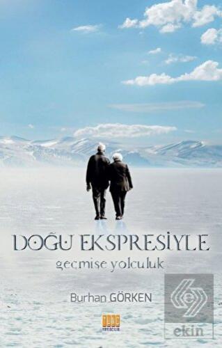 Doğu Ekspresiyle Geçmişe Yolculuk