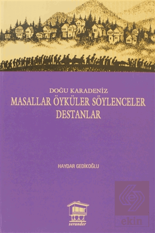 Doğu Karadeniz - Masallar Öyküler Söylenceler Dest