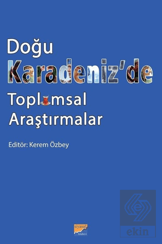 Doğu Karadeniz\'de Toplumsal Araştırmalar