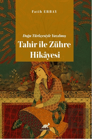 Doğu Türkçesiyle Yazılmış Tahir ile Zühre Hikâyesi