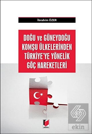 Doğu ve Güneydoğu Komşu Ülkelerden Türkiye'ye Yöne