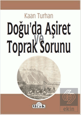 Doğu\'da Aşiret ve Toprak Sorunu