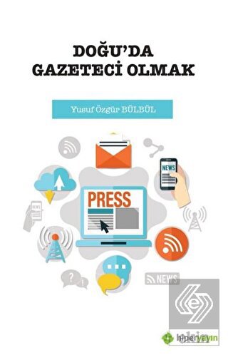 Doğu\'da Gazeteci Olmak