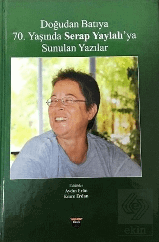 Doğudan Batıya 70. Yaşında Serap Yaylalı\'ya Sunula