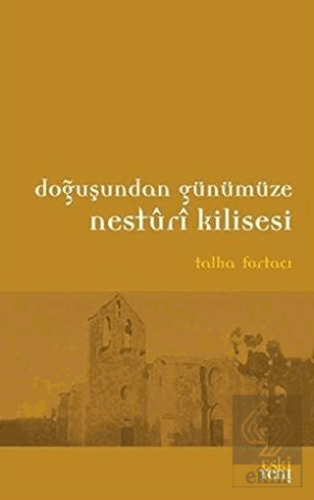 Doğuşundan Günümüze Nesturi Kilisesi