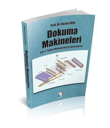 Dokuma Makineleri Cilt 1: Temel Mekanizmalar ve Aksesuarlar