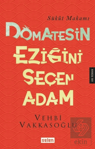 Domatesin Eziğini Seçen Adam