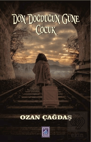 Dön Doğduğun Güne Çocuk