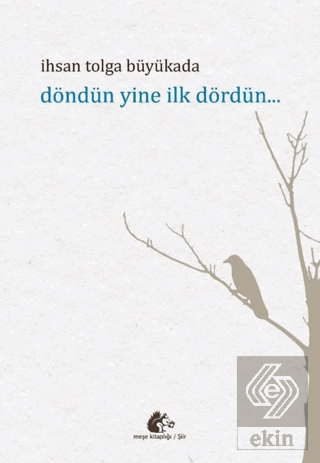 Döndün Yine İlk Dördün