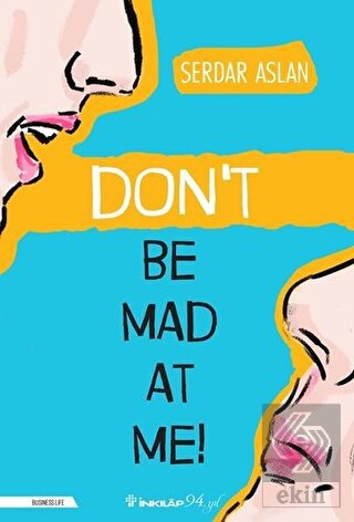 Don\'t Be Mad At Me!