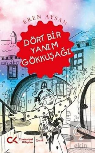 Dört Bir Yanım Gökkuşağı