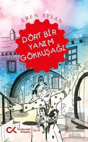 Dört Bir Yanım Gökkuşağı