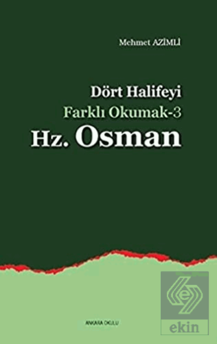 Dört Halifeyi Farklı Okumak 3 - Hz. Osman