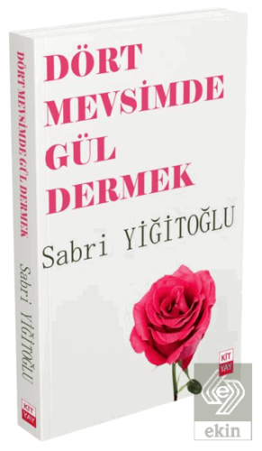 Dört Mevsimde Gül Dermek