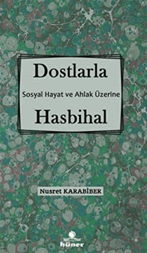 Dostlarla Hasbihal - Sosyal Hayat Ve Ahlak Üzerine