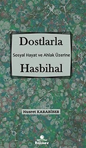 Dostlarla Hasbihal - Sosyal Hayat Ve Ahlak Üzerine