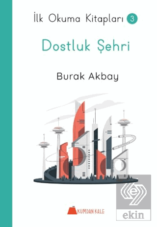 Dostluk Şehri - İlk Okuma Kitapları