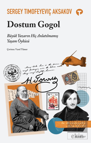 Dostum Gogol - Büyük Yazarın Hiç Anlatılmamış Yaşa