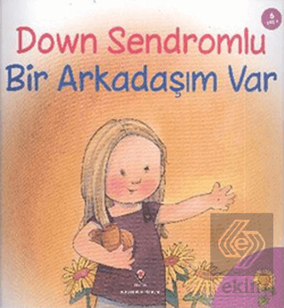 Down Sendromlu Bir Arkadaşım Var