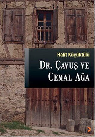 Dr. Çavuş ve Cemal Ağa