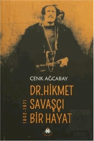 Dr. Hikmet Savaşçı Bir Hayat 1902-1971