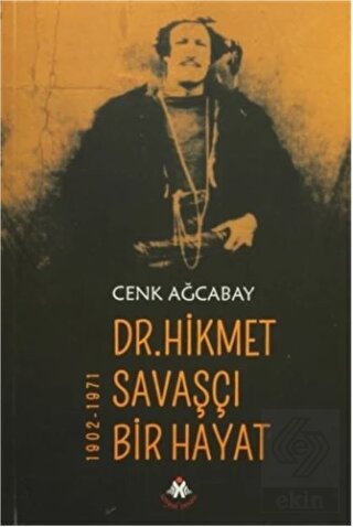 Dr. Hikmet Savaşçı Bir Hayat 1902-1971