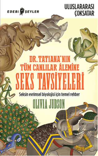 Dr. Tatiana\'nın Tüm Canlılar Alemine Seks Tavsiyel