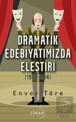 Dramatik Edebiyatımızda Eleştiri (1908-1914)