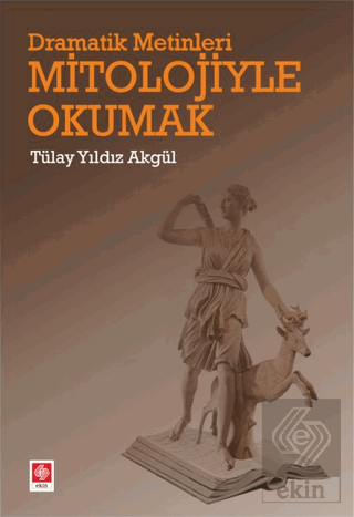 Dramatik Metinleri Mitolojiyle Okumak