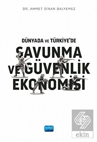 Dünyada ve Türkiye'de Savunma ve Güvenlik Ekonomis