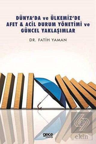 Dünya'da ve Ülkemiz'de Afet - Acil Durum Yönetimi